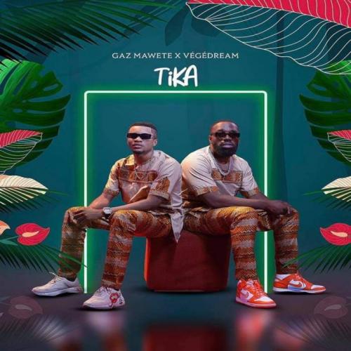 Gaz Mawete - Tika (feat. Vegedream)