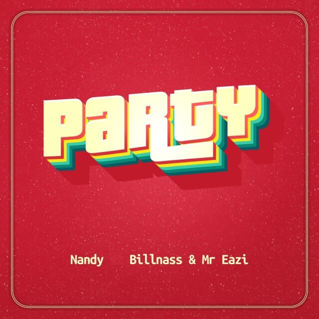 Nandy - Party Ft Billnass X Mr Eazi (Prod. T Touch)