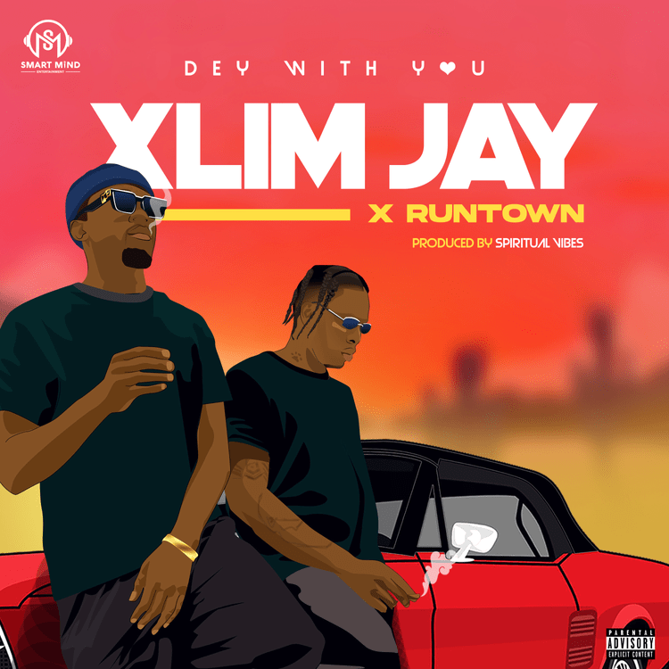 Xlim Jay ft Runtown - Dey With You